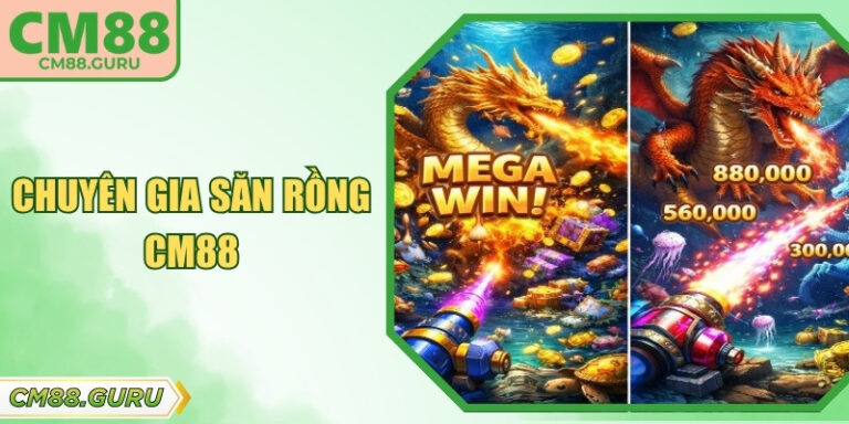 Chuyên Gia Săn Rồng CM88: Trải Nghiệm Săn Boss Đỉnh Cao