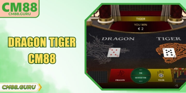 Dragon Tiger CM88 – Trò Chơi Bài Tốc Độ Cao Dễ Thắng