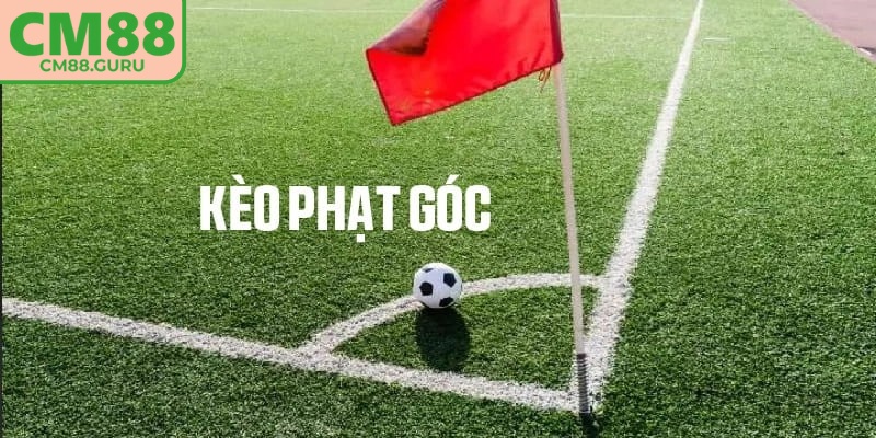 Kèo góc CM88 dựa trên tổng số quả phạt góc hoặc số góc của từng đội