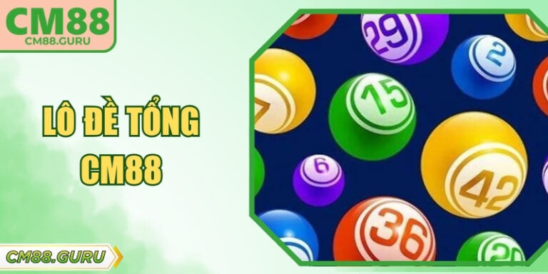 Lô Đề Tổng CM88 – Dự Đoán Dựa Trên Quy Luật Cộng Dồn Số Học