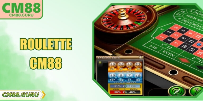 Roulette CM88 – Cách Chơi Và Chiến Thuật Thắng Lớn