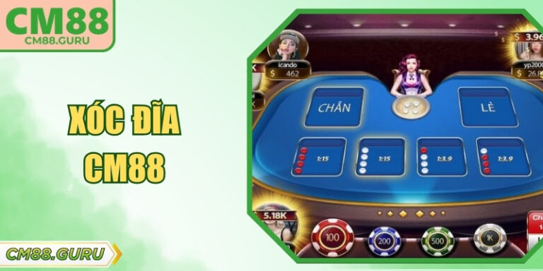 Xóc Đĩa CM88 – Trò Chơi Đẳng Cấp Dành Cho Mọi Cao Thủ